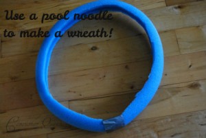 Use a pool noodle to make a wreath